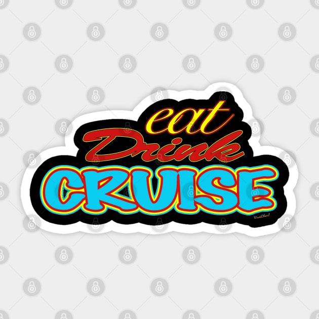 Eat Drink Cruise in Eight Colours! Sticker by vivachas